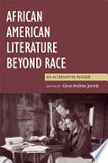 African American Literature Beyond Race: An Alternative Reader