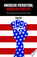American Patriotism, American Protest: Social Movements Since the Sixties