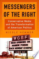 Messengers of the Right: Conservative Media and the Transformation of American Politics