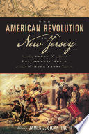 The American Revolution in New Jersey: Where the Battlefront Meets the Home Front