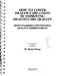 How to Lower Health Care Costs by Improving Health Care Quality