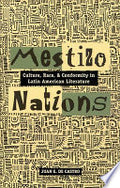 Mestizo Nations: Culture, Race, and Conformity in Latin American Literature