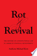 Rot and Revival: The History of Constitutional Law in American Political Development