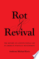 Rot and Revival: The History of Constitutional Law in American Political Development