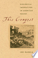 This Compost: Ecological Imperatives in American Poetry