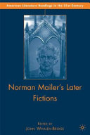 Norman Mailer's Later Fictions