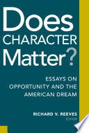 Does Character Matter?: Essays on Opportunity and the American Dream