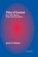 Tides of Consent: How Public Opinion Shapes American Politics