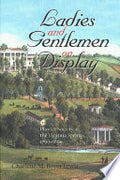 Ladies and Gentlemen on Display: Planter Society at the Virginia Springs, 1790-1860