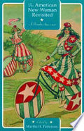 The American New Woman Revisited: A Reader, 1894-1930