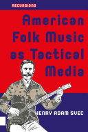 American Folk Music as Tactical Media