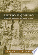 American Georgics: Economy and Environment in Early American Literature