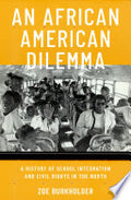 An African American Dilemma: A History of School Integration and Civil Rights in the North
