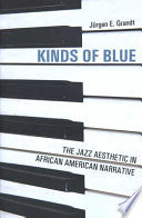 Kinds of Blue: The Jazz Aesthetic in African American Narrative