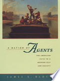 A Nation of Agents: the American path to a modern self and society