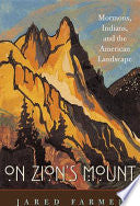 On Zion’s Mount: Mormons, Indians, and the American Landscape