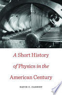 A Short History of Physics in the American Century