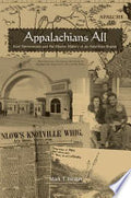 Appalachians All: East Tennesseans and the Elusive History of an American Region