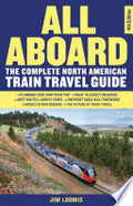 All Aboard: The Complete North American Train Travel Guide