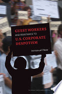 Guest Workers and Resistance to U.S. Corporate Despotism