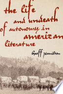 The Life and Undeath of Autonomy in American Literature