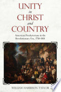 Unity in Christ and Country: American Presbyterians in the Revolutionary Era, 1758–1801