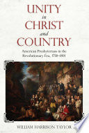 Unity in Christ and Country: American Presbyterians in the Revolutionary Era, 1758–1801
