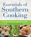 Essentials of Southern Cooking: Techniques and Flavors of a Classic American Cuisine