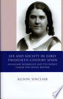 Sex and Society in Early Twentieth-century Spain: Hildegart Rodríguez and the World League for Sexual Reform