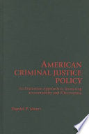 American Criminal Justice Policy: An Evaluation Approach to Increasing Accountability and Effectiveness