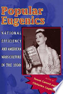 Popular Eugenics: National Efficiency and American Mass Culture in the 1930s