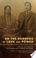 On the Borders of Love and Power: Families and Kinship in the Intercultural American Southwest