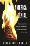 America in Denial: How Race-fair Policies Reinforce Racial Inequality in America
