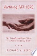 Birthing Fathers: The Transformation of Men in American Rites of Birth