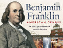 Benjamin Franklin, American Genius: His Life and Ideas, with 21 Activities