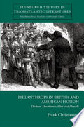 Philanthropy in British and American Fiction: Dickens, Hawthorne, Eliot and Howells