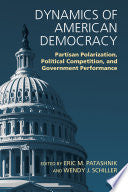 Dynamics of American Democracy: Partisan Polarization, Political Competition and Government Performance