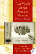 Asian/Pacific Islander American Women: A Historical Anthology