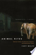 Animal Rites: American Culture, the Discourse of Species, and Posthumanist Theory