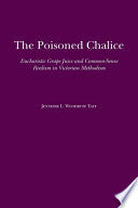 The Poisoned Chalice: Eucharistic Grape Juice and Common-Sense Realism in Victorian Methodism