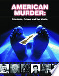 American Murder: Criminals, Crimes, and the Media