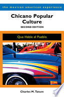 Chicano Popular Culture, Second Edition: Que Hable El Pueblo