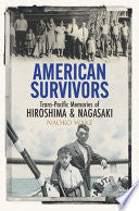 American Survivors: Trans-Pacific Memories of Hiroshima and Nagasaki