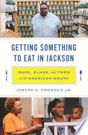 Getting Something to Eat in Jackson: Race, Class, and Food in the American South