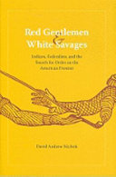 Red Gentlemen & White Savages: Indians, Federalists, and the Search for Order on the American Frontier