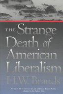 The Strange Death of American Liberalism