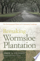 Remaking Wormsloe Plantation: The Environmental History of a Lowcountry Landscape