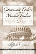 Government Failure Versus Market Failure: Microeconomics Policy Research and Government Performance