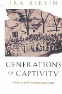 Generations of Captivity: A History of African-American Slaves