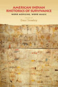 American Indian Rhetorics of Survivance: Word Medicine, Word Magic